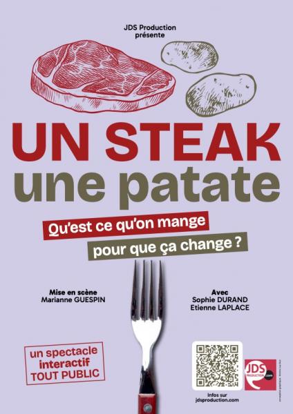 Affiche 1 steak, 1 patate ! Spectacle de JDS Production sur la transition alimentaire !